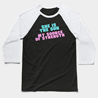 My source of strength Baseball T-Shirt